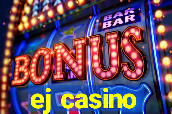 ej casino